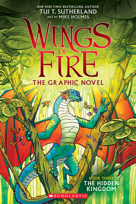 Cover Image for Wings of Fire: The Hidden Kingdom: A Graphic Novel (Wings of Fire Graphic Novel #3): Volume 3 -- Tui T. Sutherland, Paperback