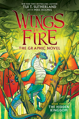 Cover Image for Wings of Fire: The Hidden Kingdom: A Graphic Novel (Wings of Fire Graphic Novel #3): Volume 3 -- Tui T. Sutherland, Hardcover