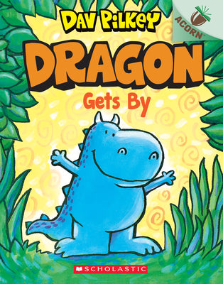 Cover Image for Dragon Gets By: An Acorn Book (Dragon #3): From the Creator of Dog Man -- Dav Pilkey, Paperback