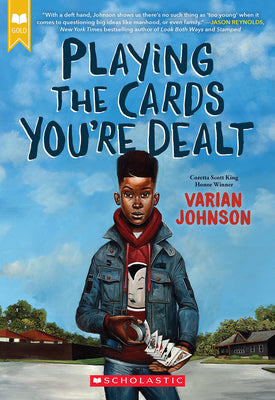 Cover Image for Playing the Cards You're Dealt (Scholastic Gold) -- Varian Johnson, Paperback