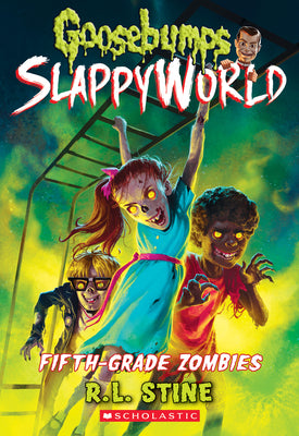 Cover Image for Fifth-Grade Zombies (Goosebumps Slappyworld #14): Volume 14 -- R. L. Stine, Paperback