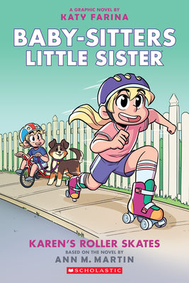 Cover Image for Karen's Roller Skates: A Graphic Novel (Baby-Sitters Little Sister #2) (Baby-Sitters Little Sister Graphix): Volume 2 -- Katy Farina, Paperback