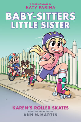 Cover Image for Karen's Roller Skates: A Graphic Novel (Baby-Sitters Little Sister #2) (Baby-Sitters Little Sister Graphix): Volume 2 -- Katy Farina, Hardcover