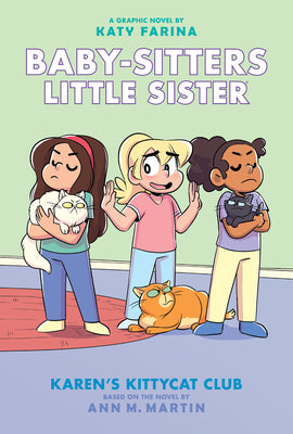 Cover Image for Karen's Kittycat Club: A Graphic Novel (Baby-Sitters Little Sister #4): Volume 4 -- Katy Farina, Hardcover