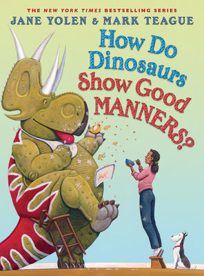 Cover Image for How Do Dinosaurs Show Good Manners? -- Jane Yolen, Hardcover