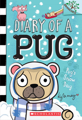 Cover Image for Pug's Snow Day: A Branches Book (Diary of a Pug #2): Volume 2 -- Kyla May, Paperback