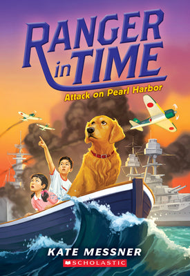 Cover Image for Attack on Pearl Harbor (Ranger in Time #12): Volume 12 -- Kate Messner, Paperback
