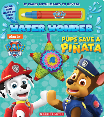 Cover Image for Pups Save a Piñata (a Paw Patrol Water Wonder Storybook) -- Scholastic, Board Books