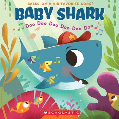 Cover Image for Baby Shark: Doo Doo Doo Doo Doo Doo (a Baby Shark Book) -- Scholastic, Paperback