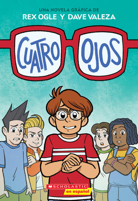 Cover Image for Cuatro Ojos (Four Eyes 1: Four Eyes) -- Rex Ogle, Paperback
