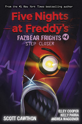 Cover Image for Step Closer: An Afk Book (Five Nights at Freddy's: Fazbear Frights #4): Volume 4 -- Scott Cawthon, Paperback