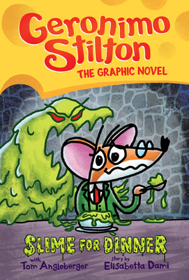 Cover Image for Slime for Dinner: A Graphic Novel (Geronimo Stilton #2) -- Geronimo Stilton, Hardcover