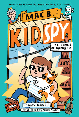 Cover Image for The Sound of Danger (Mac B., Kid Spy #5): Volume 5 -- Mac Barnett, Hardcover