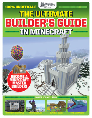 Cover Image for Gamesmasters Presents: The Ultimate Minecraft Builder's Guide -- Future Publishing, Paperback