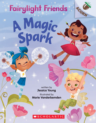 Cover Image for A Magic Spark: An Acorn Book (Fairylight Friends #1): Volume 1 -- Jessica Young, Paperback