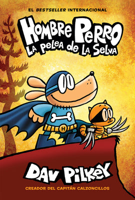 Cover Image for Hombre Perro: La Pelea de la Selva (Dog Man: Brawl of the Wild): Volume 6 -- Dav Pilkey, Hardcover