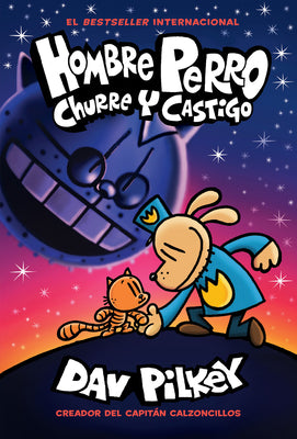 Cover Image for Hombre Perro: Churre Y Castigo (Dog Man: Grime and Punishment): Volume 9 -- Dav Pilkey, Hardcover