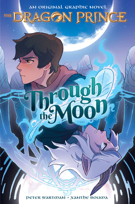 Cover Image for Through the Moon: A Graphic Novel (the Dragon Prince Graphic Novel #1) -- Xanthe Bouma, Paperback