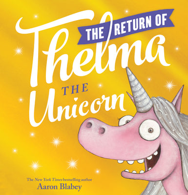 Cover Image for The Return of Thelma the Unicorn -- Aaron Blabey, Hardcover