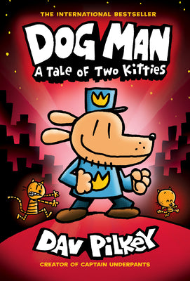 Cover Image for Dog Man: A Tale of Two Kitties: A Graphic Novel (Dog Man #3): From the Creator of Captain Underpants: Volume 3 -- Dav Pilkey, Library Binding