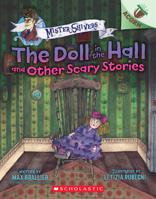 Cover Image for The Doll in the Hall and Other Scary Stories: An Acorn Book (Mister Shivers #3): Volume 3 -- Max Brallier, Paperback