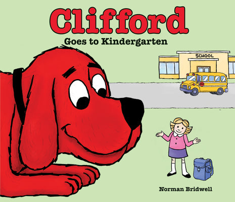 Cover Image for Clifford Goes to Kindergarten -- Norman Bridwell, Hardcover