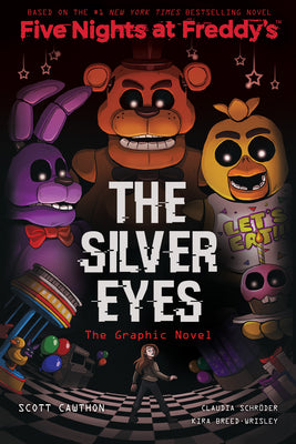 Cover Image for The Silver Eyes: Five Nights at Freddy's (Five Nights at Freddy's Graphic Novel #1): Volume 1 -- Claudia Schröder, Hardcover