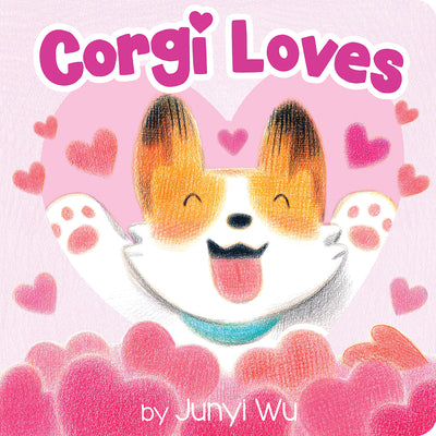 Cover Image for Corgi Loves -- Junyi Wu, Board Books