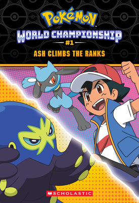 Cover Image for Ash Climbs the Ranks (Pokémon: World Championship Trilogy #1) -- Jeanette Lane, Paperback