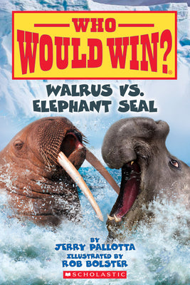 Cover Image for Walrus vs. Elephant Seal (Who Would Win?): Volume 25 -- Jerry Pallotta, Paperback