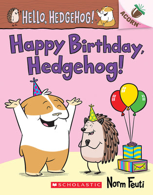 Cover Image for Happy Birthday, Hedgehog!: An Acorn Book (Hello, Hedgehog! #6): Volume 6 -- Norm Feuti, Paperback