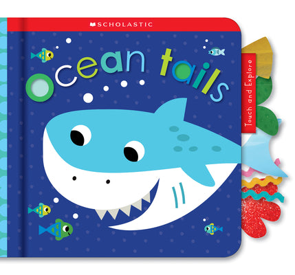 Cover Image for Ocean Tails: Scholastic Early Learners (Touch and Explore) -- Scholastic, Board Books