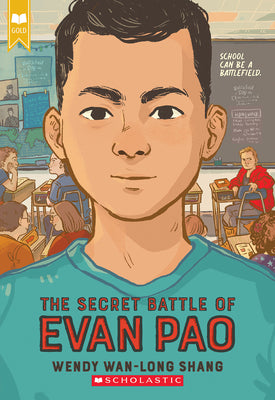 Cover Image for The Secret Battle of Evan Pao (Scholastic Gold) -- Wendy Wan-Long Shang, Paperback