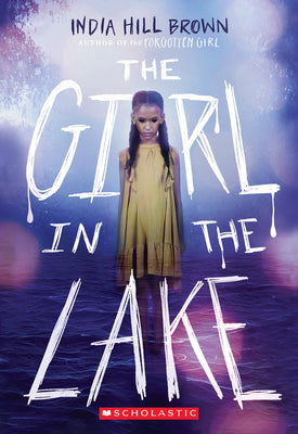 Cover Image for The Girl in the Lake -- India Hill Brown, Paperback