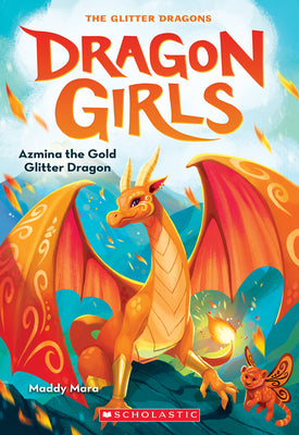 Cover Image for Azmina the Gold Glitter Dragon (Dragon Girls #1): Volume 1 -- Maddy Mara, Paperback