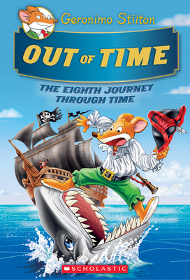 Cover Image for Out of Time (Geronimo Stilton Journey Through Time #8) -- Geronimo Stilton, Hardcover