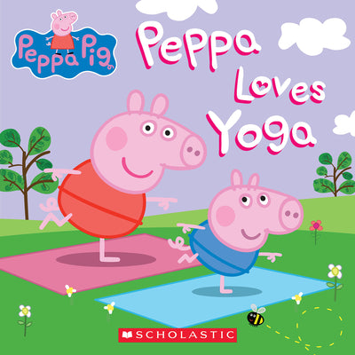 Cover Image for Peppa Loves Yoga -- Scholastic, Paperback