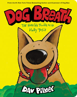 Cover Image for Dog Breath: The Horrible Trouble with Hally Tosis (Board Book) -- Dav Pilkey, Board Books
