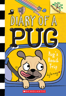 Cover Image for Pug's Road Trip: A Branches Book (Diary of a Pug #7): Volume 7 -- Kyla May, Paperback
