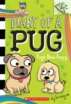 Cover Image for Pug's New Puppy: A Branches Book (Diary of a Pug #8): Volume 8 -- Kyla May, Paperback