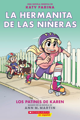 Cover Image for La Hermanita de Las Niñeras #2: Los Patines de Karen (Karen's Roller Skates): Volume 2 -- Ann M. Martin, Paperback