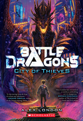 Cover Image for City of Thieves (Battle Dragons #1): Volume 1 -- Alex London, Paperback