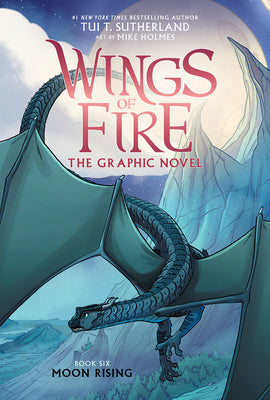 Cover Image for Moon Rising: A Graphic Novel (Wings of Fire Graphic Novel #6): Volume 6 -- Tui T. Sutherland, Hardcover