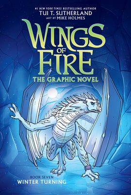 Cover Image for Winter Turning: A Graphic Novel (Wings of Fire Graphic Novel #7): Volume 7 -- Tui T. Sutherland, Hardcover