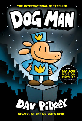 Cover Image for Dog Man: A Graphic Novel (Dog Man #1): From the Creator of Captain Underpants: Volume 1 -- Dav Pilkey, Hardcover