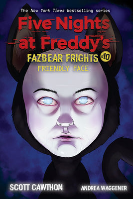 Cover Image for Friendly Face: An Afk Book (Five Nights at Freddy's: Fazbear Frights #10): Volume 10 -- Scott Cawthon, Paperback