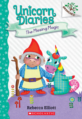 Cover Image for The Missing Magic: A Branches Book (Unicorn Diaries #7): Volume 7 -- Rebecca Elliott, Paperback