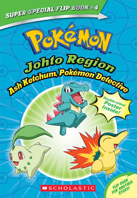 Cover Image for Ash Ketchum, Pok�mon Detective / I Choose You! (Pok�mon Super Special Flip Book: Johto Region / Kanto Region) -- Tracey West, Paperback