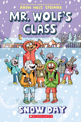 Snow Day: A Graphic Novel (Mr. Wolf's Class #5): Volume 5 -- Aron Nels Steinke, Paperback