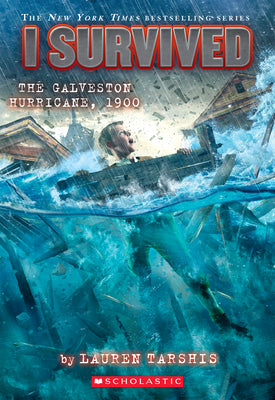 Cover Image for I Survived the Galveston Hurricane, 1900 (I Survived #21): Volume 21 -- Lauren Tarshis, Hardcover